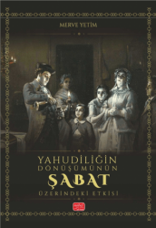 Yahudiliğin Dönüşümünün Şabat Üzerindeki Etkisi - Nobel Bilimsel Eserler