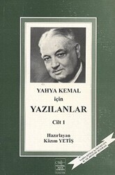 Yahya Kemal İçin Yazılanlar 1. Cilt - 1