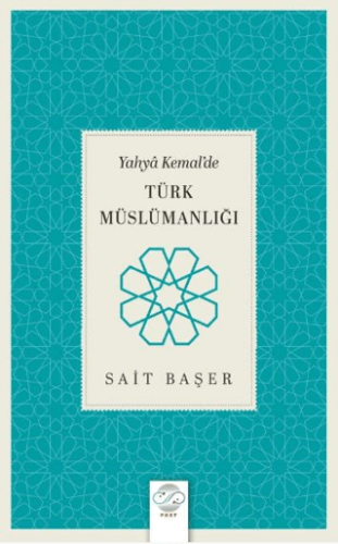 Yahya Kemal’de Türk Müslümanlığı - 1