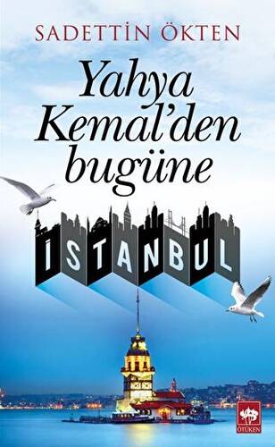 Yahya Kemal`den Bugüne İstanbul - 1