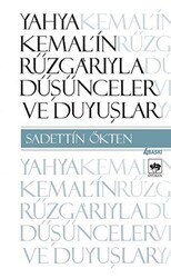 Yahya Kemal’in Rüzgarıyla Düşünceler ve Duyuşlar - 1