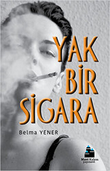 Yak Bir Sigara - 1