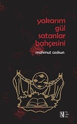 Yakarım Gül Satanlar Bahçesini - 1