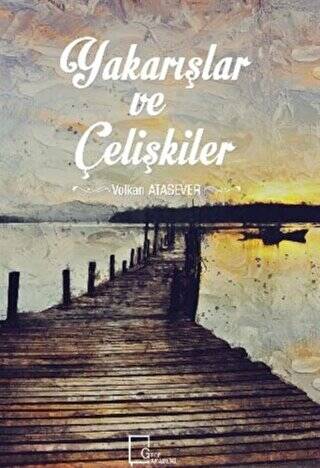 Yakarışlar ve Çelişkiler - 1