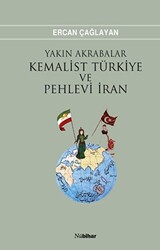 Yakın Akrabalar Kemalist Türkiye ve Pehlevi İran - 1