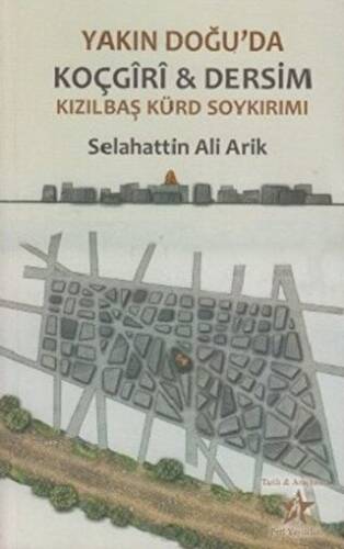 Yakın Doğu’da Koçgiri ve Dersim Kızılbaş Kürd Soykırımı - 1