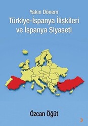 Yakın Dönem Türkiye-İspanya İlişkileri ve İspanya Siyaseti - 1