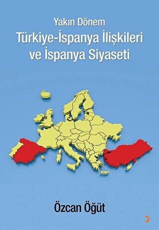 Yakın Dönem Türkiye-İspanya İlişkileri ve İspanya Siyaseti - 1