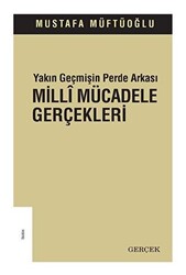 Yakın Geçmişin Perde Arkası - Milli Mücadele Gerçekleri - 1