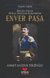 Yakın Tarih Enver Paşa - 1