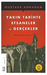 Yakın Tarihte Efsaneler ve Gerçekler - 1