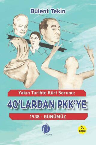 Yakın Tarihte Kürt Sorunu 40’lardan PKK`ye 1938 - Günümüz - 1
