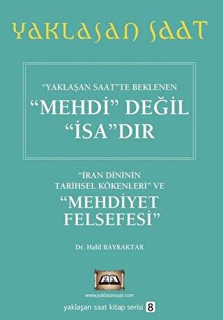 Yaklaşan Saatte Beklenen Mehdi Değil İsa’dır - Yaklaşan Saat 8 - 1