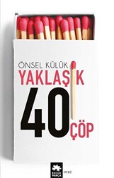 Yaklaşık Kırk Çöp - 1