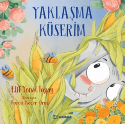 Yaklaşma Küserim - Uçanbalık Yayıncılık