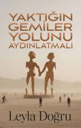 Yaktığın Gemiler Yolunu Aydınlatmalı - 1