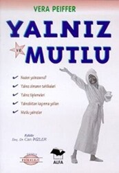 Yalnız ve Mutlu Neden Yalnızsınız? Yalnız Olmanın Tehlikeleri Yalnız Tiplemeleri Yalnızlıktan Kaçınmanın Yolları Mutlu Yalnızlar - 1