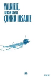 Yalnızız, Çünkü İnsanız - 1