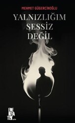 Yalnızlığım Sessiz Değil - 1