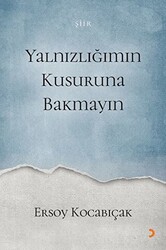 Yalnızlığımın Kusuruna Bakmayın - 1