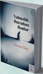 Yalnızlık Buradan Başlar - Şey Kitap