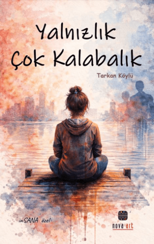 Yalnızlık Çok Kalabalık - 1