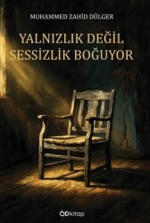 Yalnızlık Değil Sessizlik Boğuyor - Od Kitap