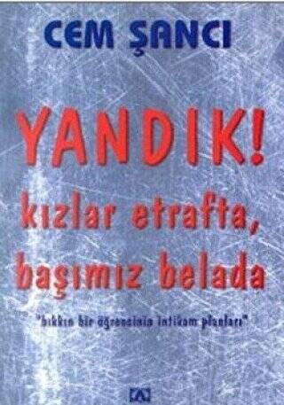 Yandık! Kızlar Etrafta Başımız Belada - 1