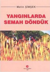 Yangınlarda Semah Döndük - Can Yayınları (Ali Adil Atalay)
