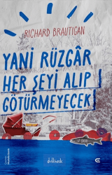 Yani Rüzgar Her Şeyi Alıp Götürmeyecek - Epona Kitap