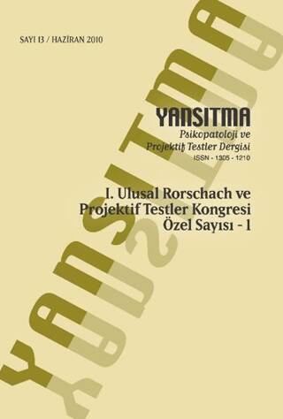 Yansıtma Dergisi Sayı 13 - 1. Ulusal Rorschach ve Projektif Testler Kongresi Özel Sayısı 1 - 1