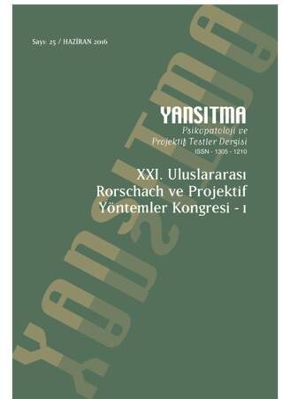 Yansıtma Dergisi Sayı: 25 - XXI. Uluslararası Rorschach ve Projektif Yöntemler Kongresi I - 1
