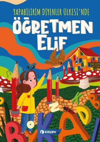 Yapabilirim Diyenler Ülkesi`nde Öğretmen Elif - 1