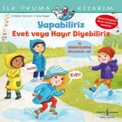Yapabiliriz Evet veya Hayır Diyebiliriz – İlk Okuma Kitabım - İş Bankası Kültür Yayınları