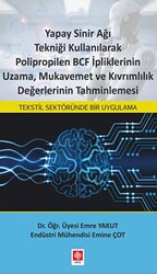 Yapay Sinir Ağı Tekniği Kullanılarak Polipropilen BCF İpliklerinin Uzama, Mukavemet ve Kıvrımlılık Değerlerinin Tahminlemesi - 1