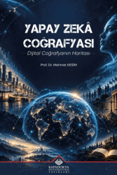 Yapay Zekâ Coğrafyası - Kapadokya Üniversitesi Yayınları