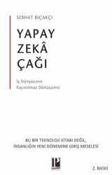 Yapay Zeka Çağı - İş Dünyasının Kaçınılmaz Dönüşümü - Pozitif Yayınları