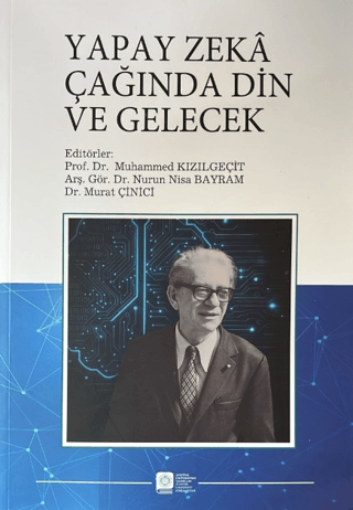Yapay Zeka Çağında Din ve Gelecek - 1