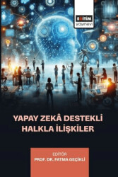 Yapay Zeka Destekli Halkla İlişkiler - Eğitim Yayınevi - Bilimsel Eserler