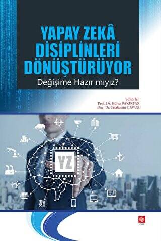 Yapay Zeka Disiplinleri Dönüştürüyor Değişime Hazır mıyız? - 1