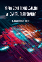 Yapay Zeka Teknolojileri ve Dijital Platformlar - Kriter Yayınları
