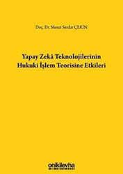 Yapay Zeka Teknolojilerinin Hukuki İşlem Teorisine Etkileri - 1