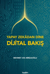 Yapay Zekadan Dine Dijital Bakış - Kadim Yayınları