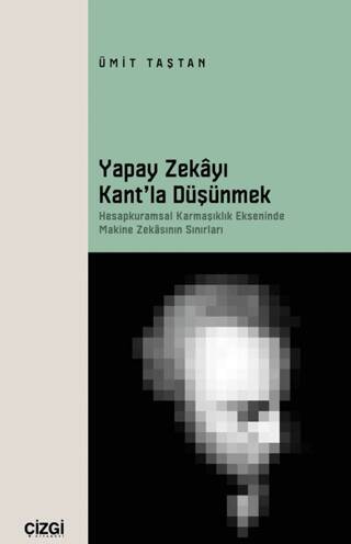 Yapay Zekayı Kant’la Düşünmek - 1