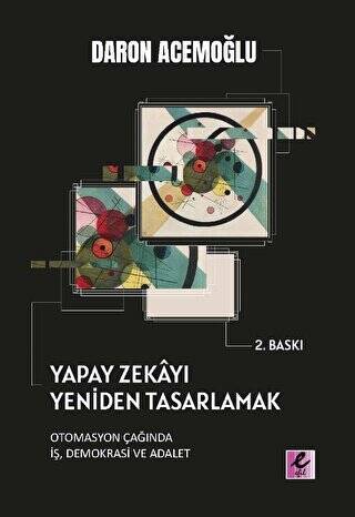 Yapay Zekayı Yeniden Tasarlamak: Otomasyon Çağında İş, Demokrasi Ve Adalet - 1