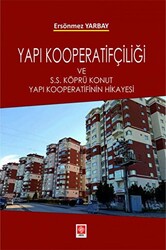 Yapı Kooperatifçiliği ve S.S Köprü Konut Yapı Kooperatifinin Hikayesi - 1