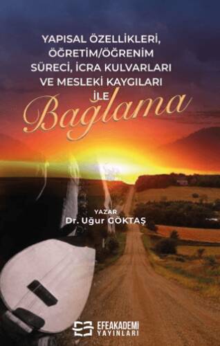 Yapısal Özellikleri, Öğretim-Öğrenim Süreci, İcra Kulvarları ve Mesleki Kaygıları ile Bağlama - 1