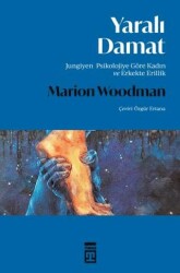 Yaralı Damat - Jungiyen Psikolojiye Göre Kadın ve Erkekte Erillik - Timaş Yayınları