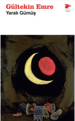 Yaralı Gümüş - Alakarga Sanat Yayınları