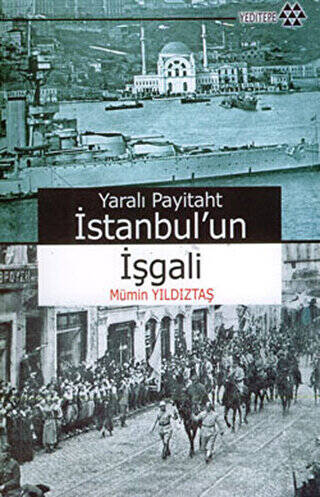Yaralı Payitaht İstanbul’un İşgali - 1